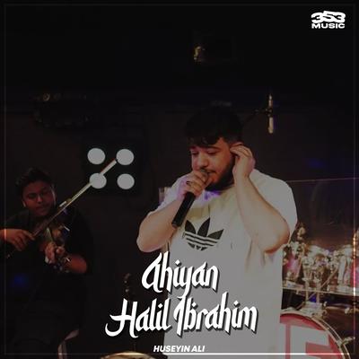 Ahiyan Halil İbrahim By Hüseyin Ali, samet aka spud's cover