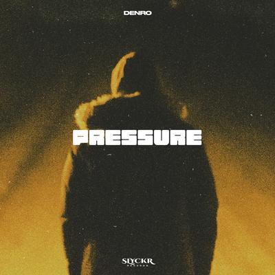 Pressure By DENRO's cover