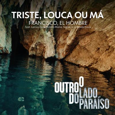 Triste, Louca Ou Má By Larissa Baq, Helena Maria, Salma Jo, Francisco, el Hombre, Renata Essis's cover