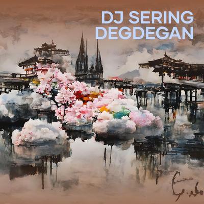Dj Sering Degdegan's cover