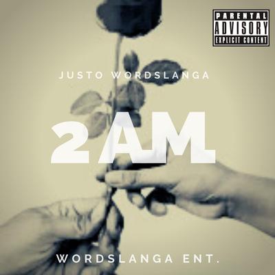 2 A.M. (Be My Drugs) By Justo Wordslanga's cover
