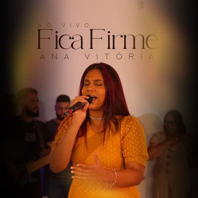 Fica Firme (Ao Vivo) By Ana Vitória, Kairos Music, Kovallick Studio's cover