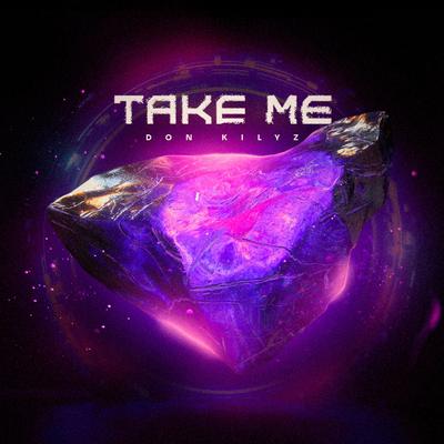 Take Me By Don Kilyz's cover