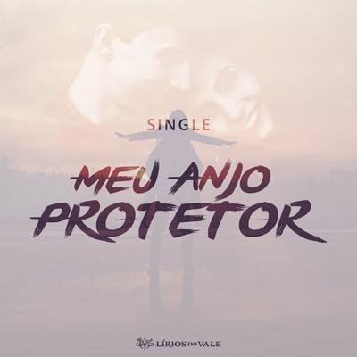 Meu Anjo Protetor (feat. Beatriz Helena) By Lírios do Vale, Beatriz Helena's cover