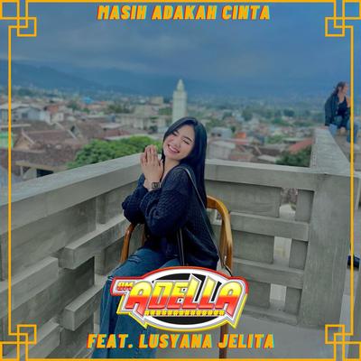 Masih Adakah Cinta By OM Adella, Lusyana Jelita's cover