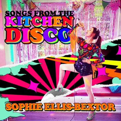 Songs from the Kitchen Disco: Sophie Ellis-Bextor's Greatest Hits's cover