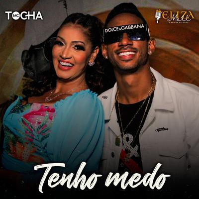 Tenho Medo By Mc Tocha, Eliza Mell's cover