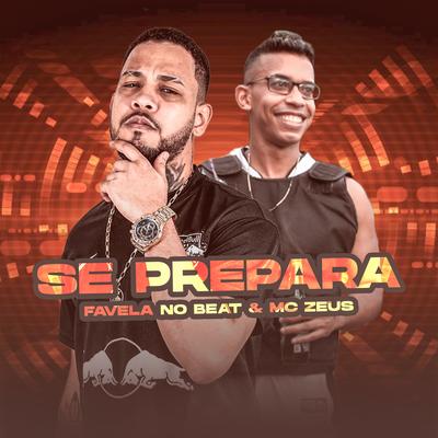 Se Prepara By Favela no Beat, MC Zeus, Mundo dos Hits's cover