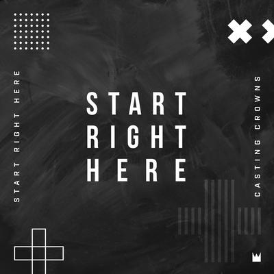 Start Right Here (Single Version) By Casting Crowns's cover
