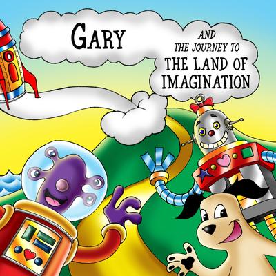 Gary and the Journey to the Land of Imagination's cover