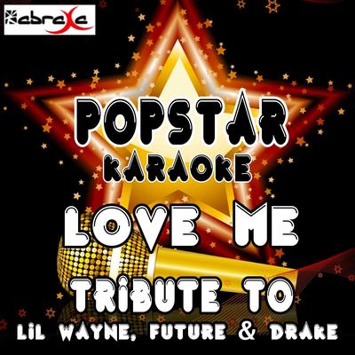 Love Me (A Tribute to Lil Wayne, Future and Drake)'s cover