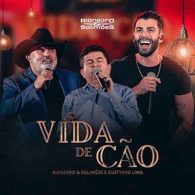 Vida de Cão (feat. Gusttavo Lima) By Rionegro & Solimões, Gusttavo Lima's cover