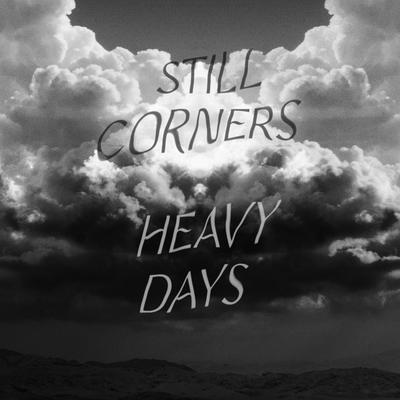 Heavy Days By Still Corners's cover