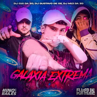 Galaxia Extrema By DJ C15 DA ZO, DJ M13 DA ZO, DJ GUSTAVO DE OZ's cover