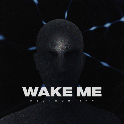 Wake Me By Neutron Inv.'s cover
