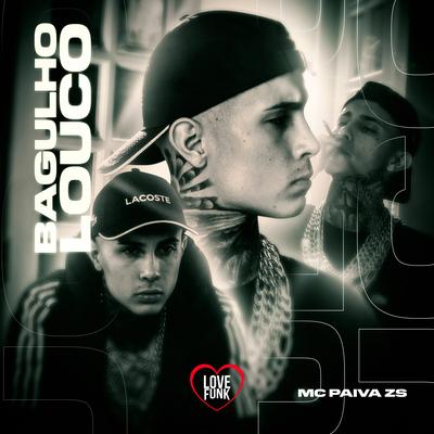 Bagulho Louco By Mc Paiva ZS's cover