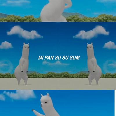 Mi Pan Su Su Su Sum Cancion By Tik Tok's cover
