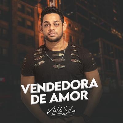 Vendedora de Amor (Ao Vivo) By Naldo Silva's cover
