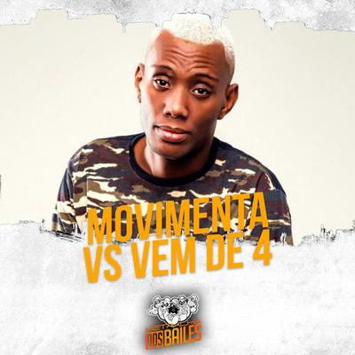 Movimenta Vs Vem de 4 By Mc Gw, Mc Vuk Vuk, DJ Moraez, DJ CLEBER's cover