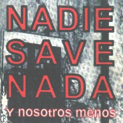 Nadie Save Nada y nosotros menos's cover