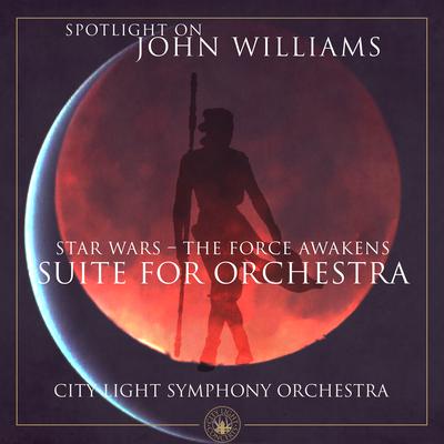 Star Wars - The Force Awakens (Suite for Orchestra): I. March of the Resistance's cover