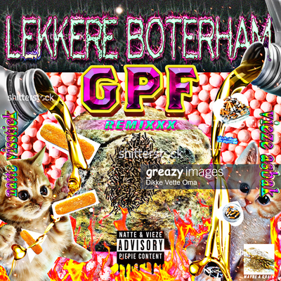 Lekkere Boterham (GPF Remix) By GPF, Vieze Asbak, Natte Visstick's cover