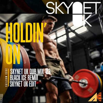 Holdin' On (Skynet UK Dub Mix 2023)'s cover
