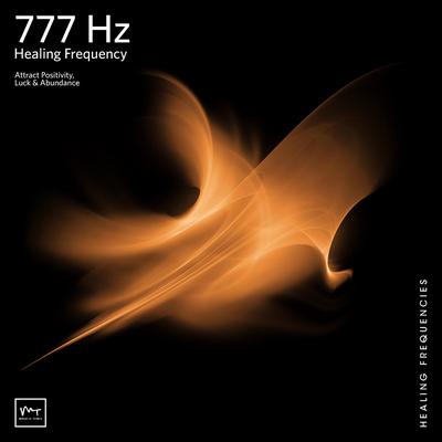 777 Hz Manifest Positivity & Self-Confidence By Miracle Tones's cover
