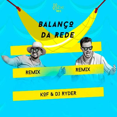 Balanço da Rede (Funk Remix) By DJ Ryder, Kof, Vibe Rec's cover