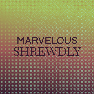 Marvelous Shrewdly's cover