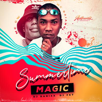 Summertime Magic By Dj Danixx, Mc Baiano, Mc Gw, DJ FK7's cover