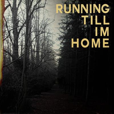 Running Till I'm Home By Vision Vision's cover