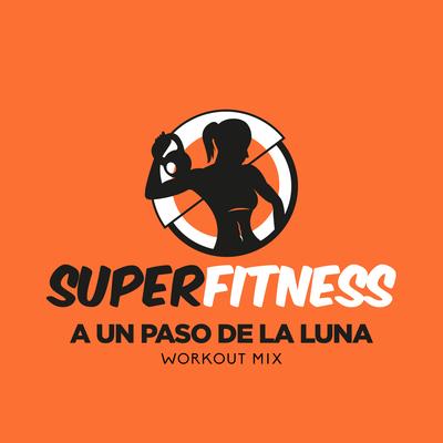 A Un Paso De La Luna (Instrumental Workout Mix 133 bpm) By SuperFitness's cover