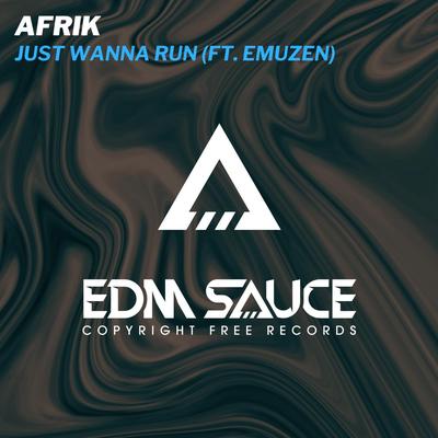 Just Wanna Run By Afrik's cover