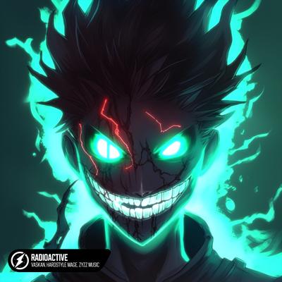 Radioactive (Hardstyle) By Vaskan, HARDSTYLE MAGE, Zyzz Music's cover