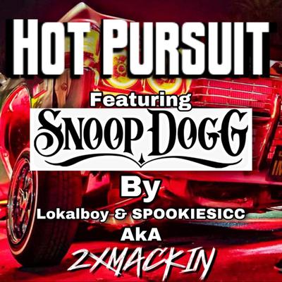 Hot Pursuit By Lokalboy, Spookiesicc, 2xsMackin, Snoop Dogg's cover