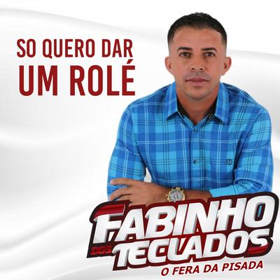 Só Quero Dar um Rolé (Cover) By Fabinho dos teclados's cover