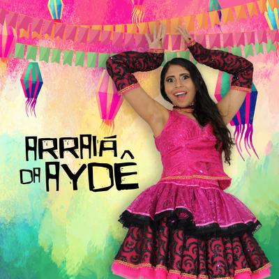 Arraiá da Aydê's cover