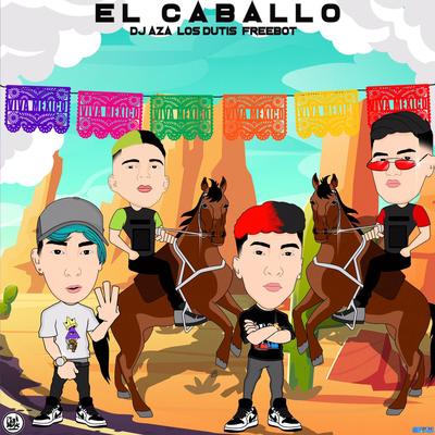 El Caballo By Dj Aza, Los Dutis, Freebot's cover