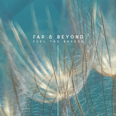 Feel the Breeze By Far & Beyond's cover
