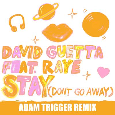 Stay (Don't Go Away) [feat. Raye] (Adam Trigger Remix) By RAYE, David Guetta, Adam Trigger's cover