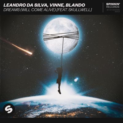 Dreams (Will Come Alive) [feat. Skullwell] By Blando, Leandro Da Silva, VINNE, Skullwell's cover