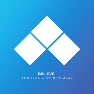 Believe: The Music of EVO 2022 (Deluxe Edition)'s cover