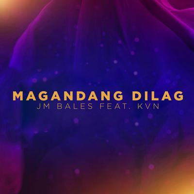 Magandang Dilag By JM Bales, KVN's cover