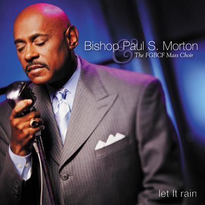 Let It Rain By Bishop Paul S. Morton's cover