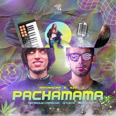 Pachamama (Henrique Camacho Remix) By 4i20, Mandragora, Henrique Camacho's cover