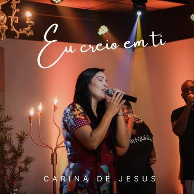 Eu Creio em Ti By CARINA DE JESUS's cover