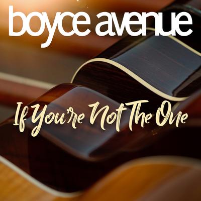 If You're Not the One By Boyce Avenue's cover