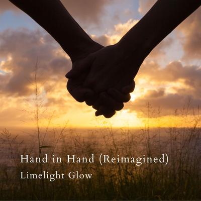 Hand In Hand (Reimagined) By Limelight Glow's cover