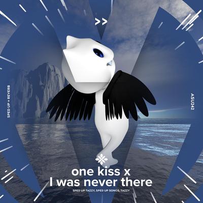 one kiss x I was never there- sped up  - sped up + reverb By sped up + reverb tazzy, sped up songs, Tazzy's cover